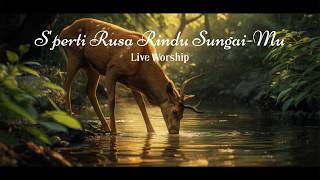 S’PERTI RUSA RINDU SUNGAI-MU (Cover) – Lagu Saat Teduh Menyentuh Hati