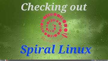 Spiral Linux Install and Look Around