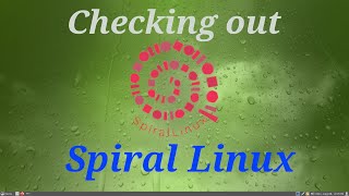 Spiral Linux Install and Look Around