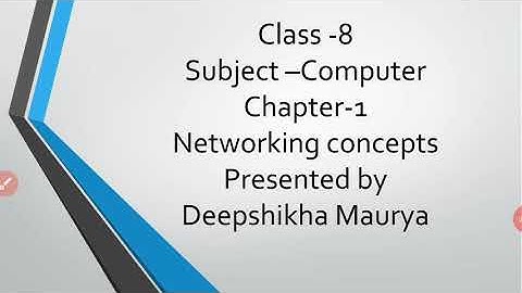 Class -8 Chapter -1 Networking Concepts Part-4