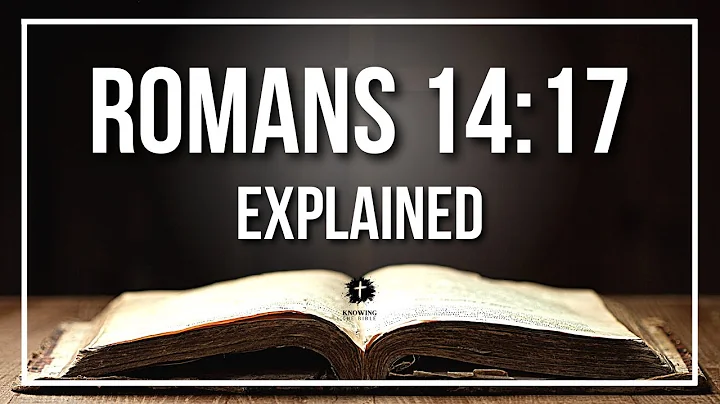 ROMANS 14:17 Explained | Romans 14:17 Meaning According to the Bible [KJV]