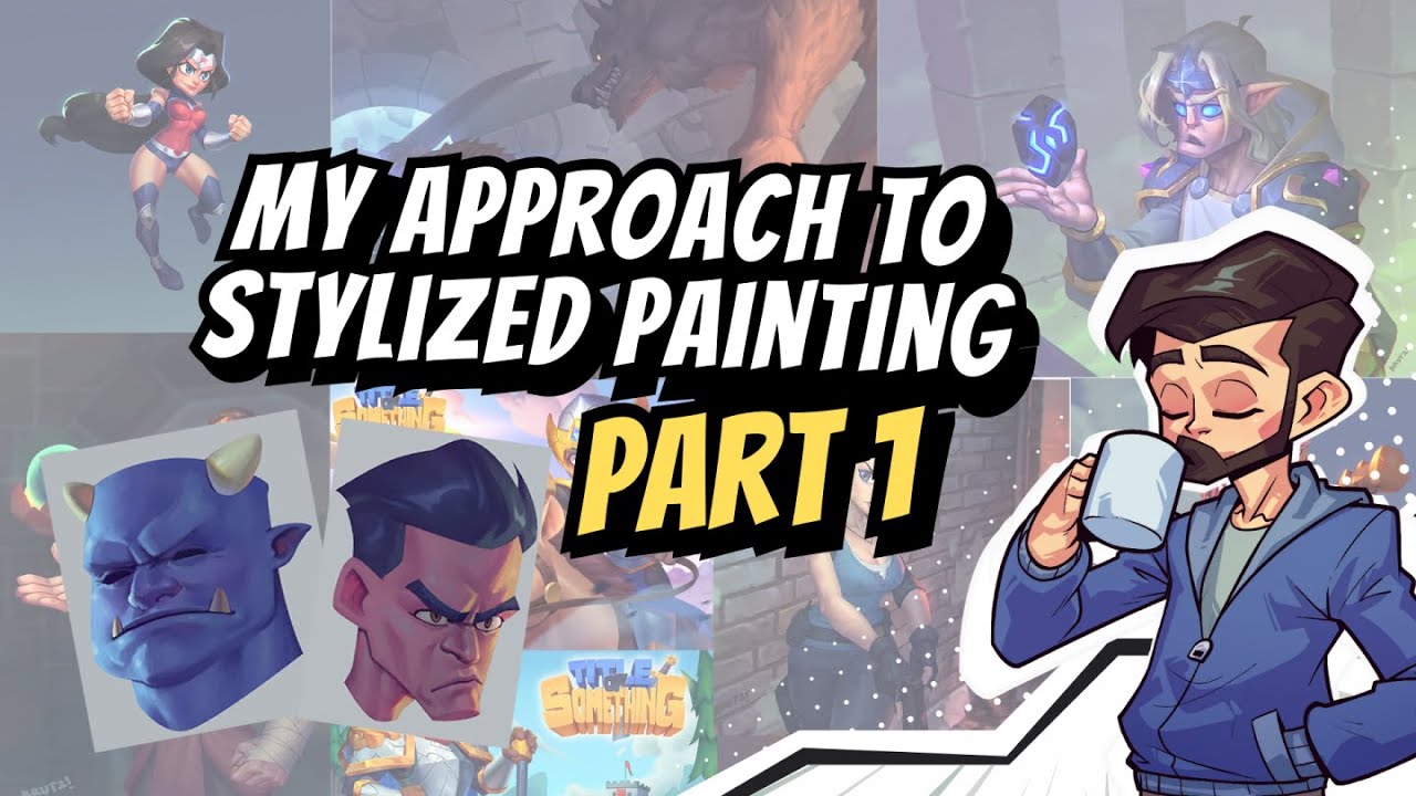 My Approach to Stylized Painting - Part 1