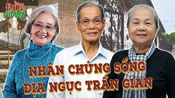Nhân chứng sống ở "địa ngục trần gian" nhà tù Côn Đảo | Đời Rất Đẹp FULL Tập 37