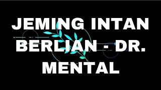 Jeming Intan Berlian - DR.MENTAL lirik (Lyrics)