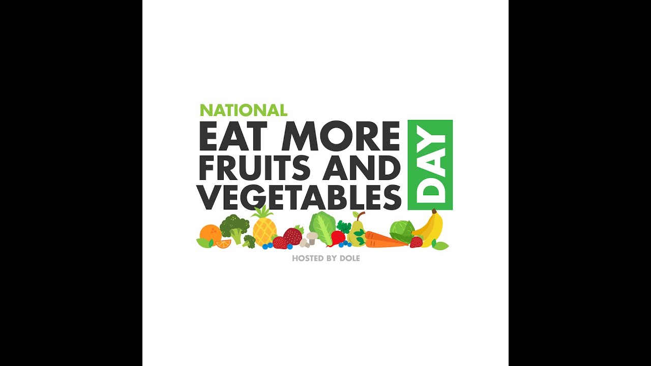 National Eat More Fruits and Vegetables Day - YouTube