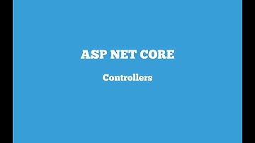 ASP NET CORE | Controllers