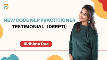 New Code NLP Practitioner Testimonial Deepthi | best NLP coach |  Ridhima Dua