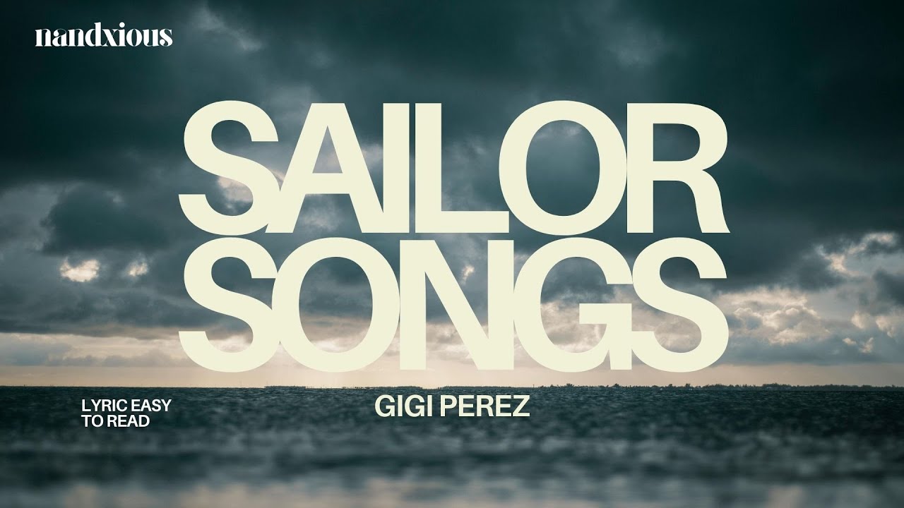 Sailor Song - Gigi Perez | Merelakan yang Jauh (Lyric) Sailor Song - Gigi Perez | Merelakan yang Jauh (Lyric)
