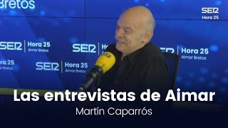 Las entrevistas de Aimar | Martín Caparrós