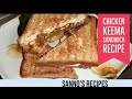 Chicken Keema Sandwich ||Sanno's Recipes