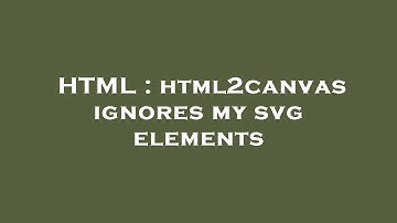 HTML : html2canvas ignores my svg elements