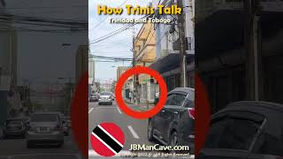 How TRINIS Talk in Trinidad and Tobago JBManCave.com #Shorts screenshot 2