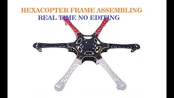 HEXACOPTER  FRAME ASSEMBLING BASIC PART 1