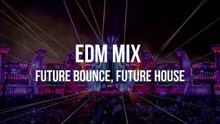 EDM MIX # 8  | Future Bounce, Future House, etc |