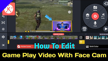 How To Edit Gameplay Video On Kinemaster With Face Cam | How To Make Face Cam Gameplay Video