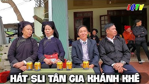 P1 Gái Bắc Giang hát sli ngày vui tân gia Khánh Khê Văn Quan Lạng Sơn rất hay