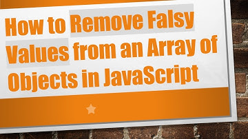 How to Remove Falsy Values from an Array of Objects in JavaScript