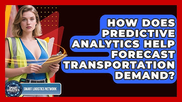 How Does Predictive Analytics Help Forecast Transportation Demand? | Smart Logistics Network News