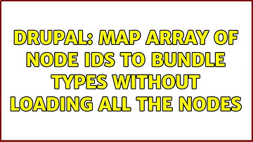 Drupal: Map array of node IDs to bundle types without loading all the nodes (2 Solutions!!)