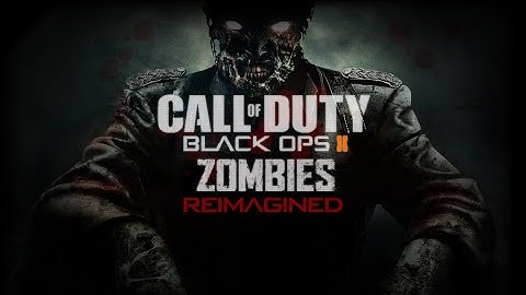 Black Ops 2 Zombies Reimagined - Official Trailer (AVAILABLE NOW)