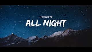 Lorian Rose - All Night (Inception Music Release)