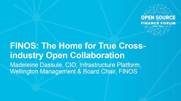 FINOS: The Home for True Cross-Industry Open Collaboration - Madeleine Dassule, CIO, Infrastructu...