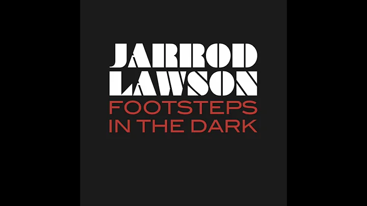 Footsteps In The Dark - Jarrod Lawson (Official Au...