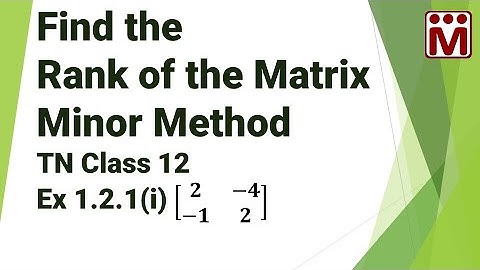 Find the rank of the matrix by Minor Method | Ex 1.2.1 ( i ) | TN 12th Maths