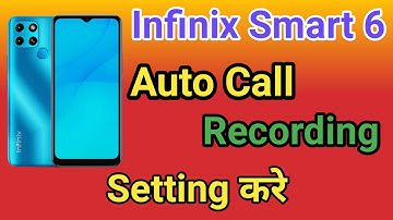 Infinix Smart 6 Auto Call Recording kaise kare | How To Auto Call Recording Setting Infinix Smart 6