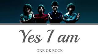 ONE OK ROCK - Yes I am (Lyrics Kan/Rom/Eng/Esp)