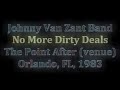 Johnny van zant band    no more dirty deals orlando fl 1983