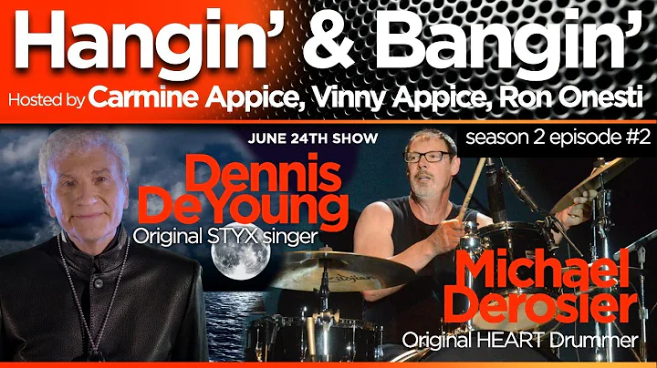 Hangin' & Bangin' #54 - Mike Derosier and Dennis DeYoung