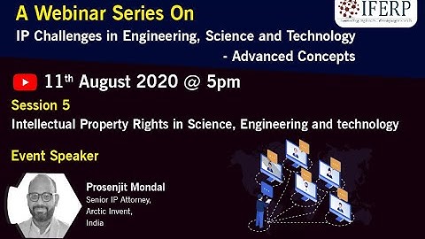 IP Challenges in Engineering, Sci & Tech: Session 5: Intellectual Property Rights in Sci, Engg &Tech