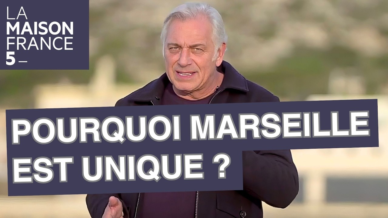 Pourquoi Marseille est si unique et incontournable ? - LMF5