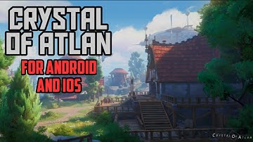 New MMORPG! Crystal of Atlan - Android IOS Gameplay Trailer