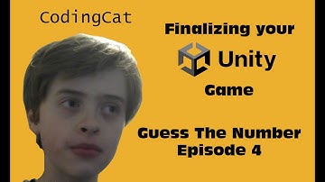 Finalizing your Unity Game | Guess The Number - Episode 4