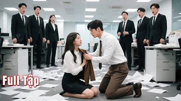 Tưởng là thực tập sinh, ai ngờ là Vợ của Tổng tài, kẻ bắt nạt cô giờ tiêu đời! #phimhay #drama