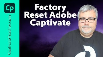 Factory Reset Adobe Captivate 2019