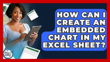 How Can I Create An Embedded Chart In My Excel Sheet? - Docs and Sheets Pro
