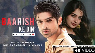 Baarish Ke Din Hai Hum Tere Bin Hai (Lyrics) Stebin Ben | Abhishek K, Ayesha K | Baarish Ke Din