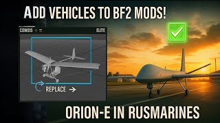 How to add a new vehicle (UAV Orion-E) to Battlefield 2 (Mod RUSmarines)  اضافة مركبة على بتلفيلد