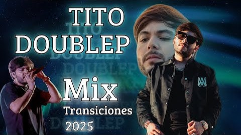 TITO DOUBLE P 2025 MIX I TRANSICIONES CORRIDOS TITO DOUBLE P