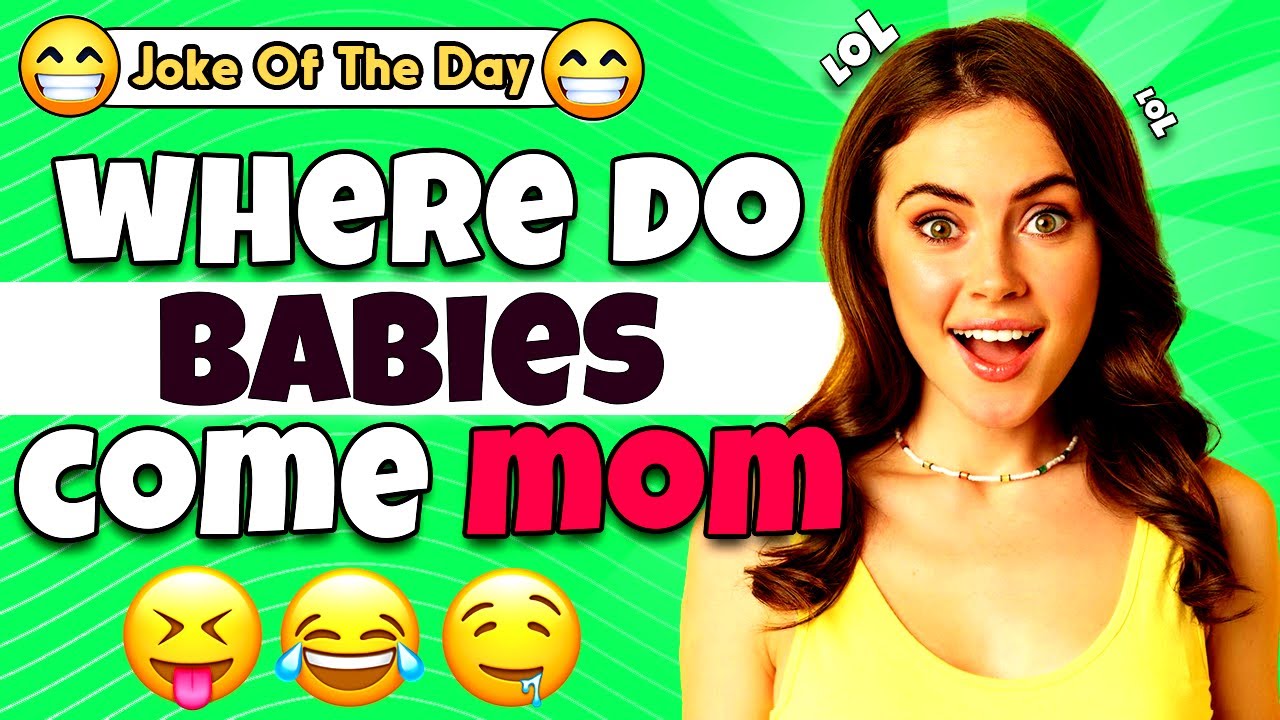 Dirty Joke Mom Where Do Babies Come Out Of? Jokes EveryTime YouTube