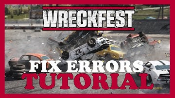 Wreck Fest – How to Fix All Errors – Complete Tutorial