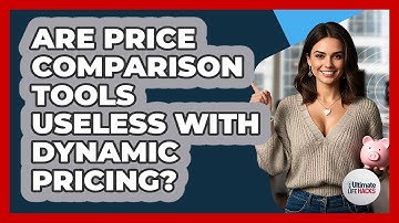 Are Price Comparison Tools Useless With Dynamic Pricing? - Ultimate Life Hacks
