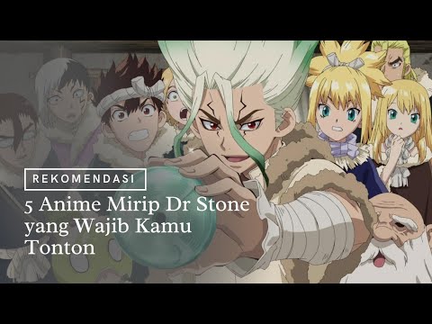 Mengedukasi 5 Anime Mirip Dr Stone Yang Wajib Kamu Tonton Youtube