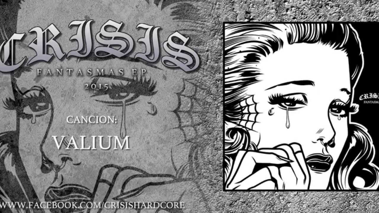 Watch Crisis - Valium (EP: Fantasmas) on YouTube Watch Crisis - Valium (EP: Fantasmas) on YouTube