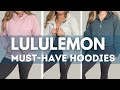 3 MUST-HAVE LULULEMON HOODIES