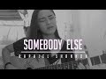 Somebody Else |  The 1975 (Cover)