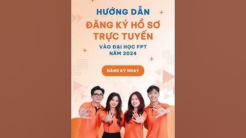 HƯỚNG DẪN ĐĂNG KÝ HỒ SƠ NHẬP HỌC TRỰC TUYẾN VÀO ĐẠI HỌC FPT HÀ NỘI 2024